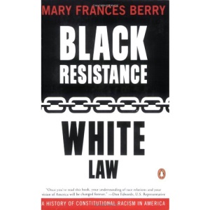 Black Resistance, White Law: A History of Constitutional Racism in America
