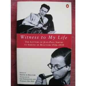 Witness to my Life: The Letters of Jean-Paul Sartre to Simone De Beauvoir 1926-39