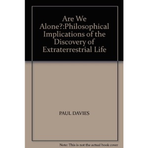 Are We Alone?:Philosophical Implications of the Discovery of Extraterrestrial Life