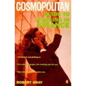 Cosmopolitan Guide to Working in Finance (Cosmopolitan Career Guides)