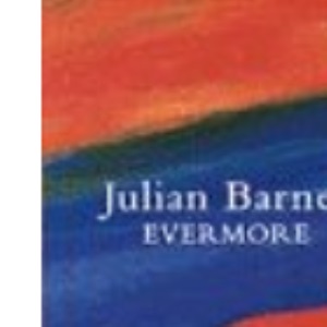 JULIAN BARNES - Evermore