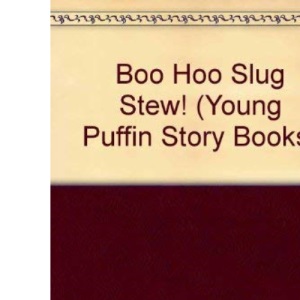 Boo Hoo Slug Stew: Includes Spike And the Smugglers (Young Puffin Story Books S.)