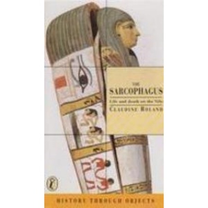 The Sarcophagus (History Through Objects)