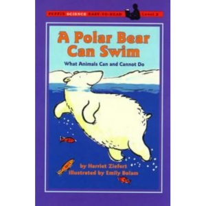 A Polar Bear Can Swim: What Animals Can and Cannot Do (Puffin Easy-To-Read - Level 2)