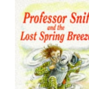 Professor Sniff and the Lost Spring Breezes (Callender Hill Stories)