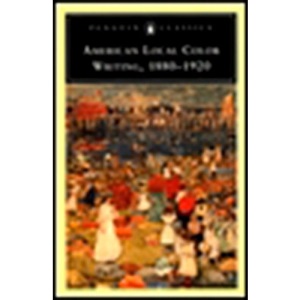 American Local Color Writing, 1880-1920 (Penguin Classics)