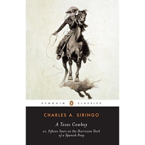 A Texas Cowboy, or, Fifteen Years on the Hurricane Deck of a Spanish Pony (Penguin Classics)