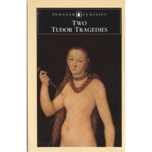 Two Tudor Tragedies: Gorboduc; the Spanish Tragedy (Penguin Classics)