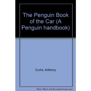 The Penguin Book of the Car (A Penguin handbook)