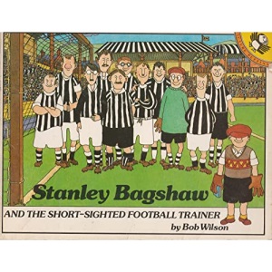 Stanley Bagshaw And the Short-Sighted Football Trainer (Picture Puffin S.)