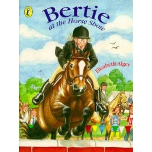 Bertie at the Horse Show (Picture Puffin S.)