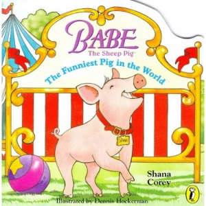 Classic Babe: The Funniest Pig in the World (Picture Puffin S.)