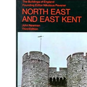 North East And East Kent (The Buildings of England)