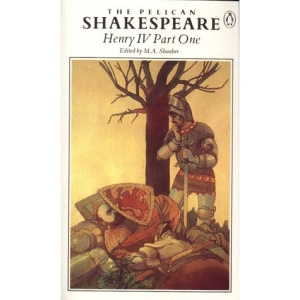 King Henry IV: Part One (Pelican Shakespeare): Pt. 1