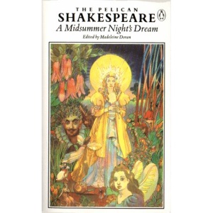 A Midsummer Night's Dream (Pelican Shakespeare)