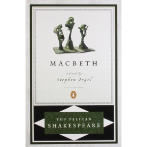Macbeth (The Pelican Shakespeare)