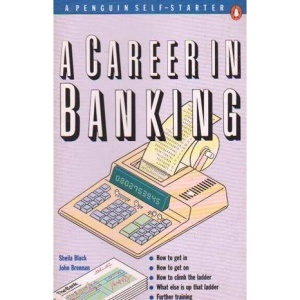 A Career in Banking: A Penguin Self-Starter