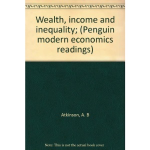 Wealth, Income and Inequality (Penguin modern economics readings)