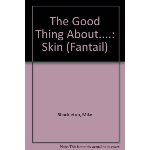 The Good Thing About....: Skin (Fantail)