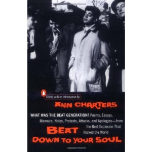Beat down to Your Soul: What Was the Beat Generation?