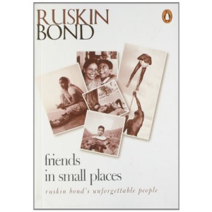 Friends in Small Places: Ruskin Bond's Unforgettable People