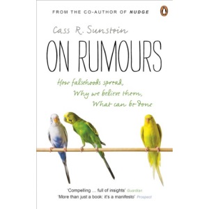 On Rumours: How Falsehoods Spread, Why We Believe Them, What Can Be Done