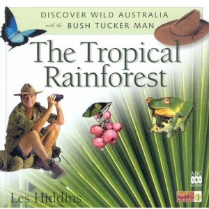 Tropical Rainforest (Discover Wild Australia with the Bush Tucker Man)