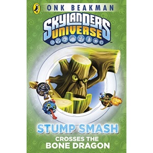 Skylanders Mask of Power: Stump Smash Crosses the Bone Dragon: Book 6