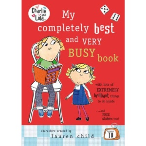 Charlie and Lola: My Completely Best and Very Busy Book
