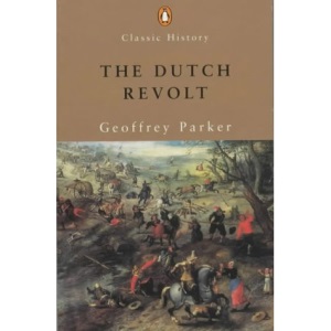 The Dutch Revolt (Penguin Classic History)