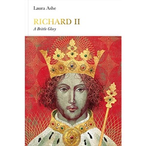Richard II (Penguin Monarchs): A Brittle Glory