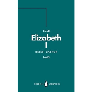 Elizabeth I (Penguin Monarchs): A Study in Insecurity