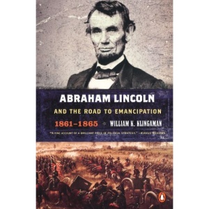 Abraham Lincoln and the Road to Emancipation 1861-1865