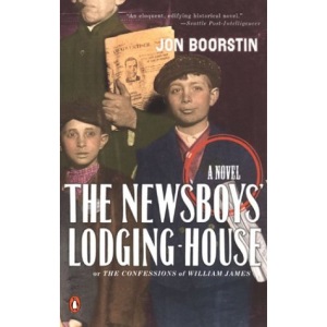 The Newsboys' Lodging-House: Or the Confessions of William James