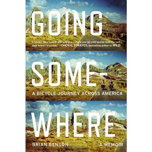 Going Somewhere: A Bicycle Journey Across America