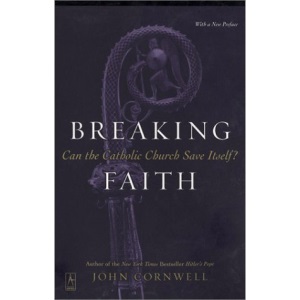 Breaking Faith: Can the Catholic Church Save Itself?