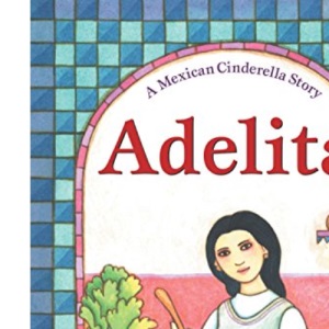 Adelita: A Mexican Cinderella Story