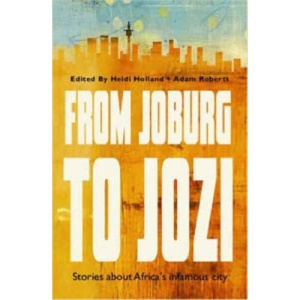From Jo'Burg to Jozi: Stories