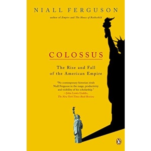 Colossus: The Rise and Fall of the American Empire