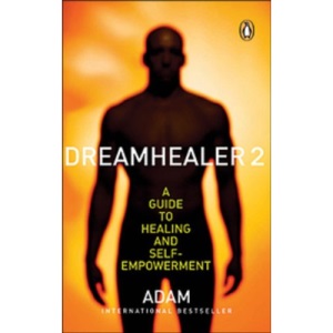 Dreamhealer: A Guide to Healing and Self Empowerment: 2