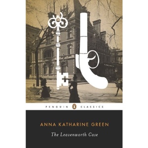 The Leavenworth Case (Penguin Classics)
