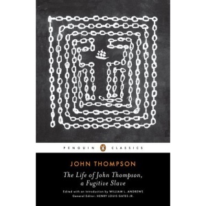 The Life of John Thompson, a Fugitive Slave (Penguin Classics)