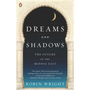 Dreams and Shadows: The Future of the Middle East