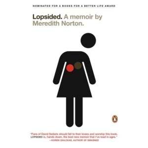 Lopsided: A Memoir: How Having Breast Cancer Can Be Really Distracting