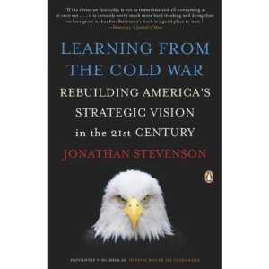 Learning from the Cold War: Rebuilding America's Strategic Vision in the 21st Century