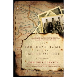 The Farthest Home Is in an Empire of Fire: A Tejano Elegy