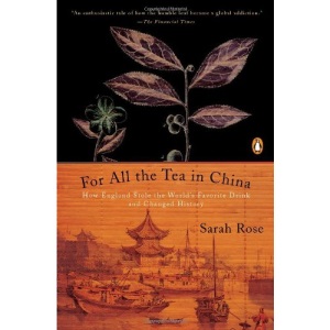 For All the Tea in China: How England Stole the World's Favorite Drink and Changed History