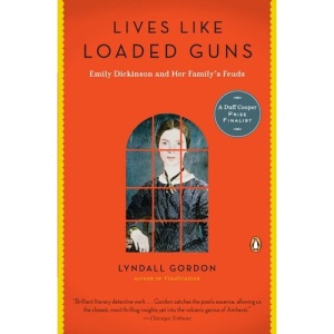 Lives Like Loaded Guns: Emily Dickinson and Her Family's Feuds
