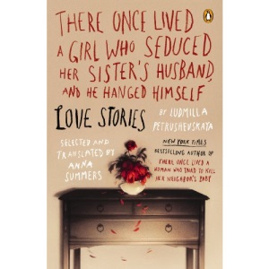 There Once Lived a Girl Who Seduced Her Sister's Husband, and He Hanged Himself: Love Stories