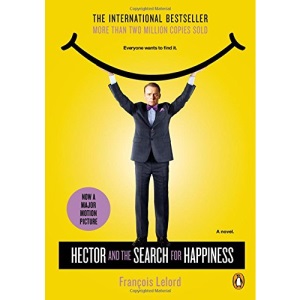 Hector and the Search for Happiness: A Novel (Movie Tie-In) (Hector's Journeys)